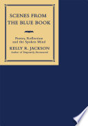 Scenes from the blue book : poetry, reflection and the spoken mind /