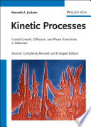 Kinetic processes : crystal growth, diffusion, and phase transformations in materials /
