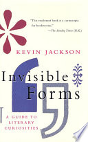 Invisible forms : a guide to literary curiosities /