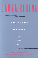 Laura Riding : selected poems in five sets /