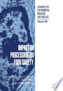 Impact of Processing on Food Safety /