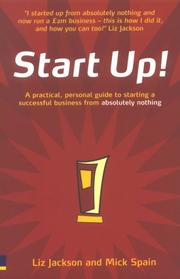 Start up! : how to start up a successful business from absolutely nothing /