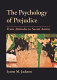 The psychology of prejudice : from attitudes to social action /