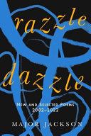 Razzle dazzle : new and selected poems, 2002-2022 /