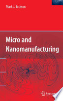Micro and nanomanufacturing /
