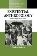 Existential anthropology : events, exigencies and effects /