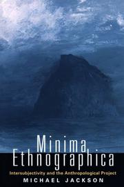 Minima ethnographica : intersubjectivity and the anthropological project /