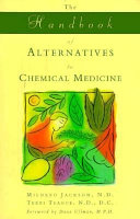 The handbook of alternatives to chemical medicine /