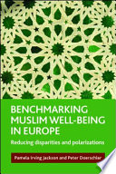 Benchmarking Muslim well-being in Europe reducing disparities and polarizations.