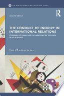 The conduct of inquiry in international relations : philosophy of science and its implications for the study of world politics /