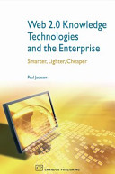 Web 2.0 knowledge technologies and the enterprise : smarter, lighter, cheaper /