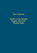 Studies on the Mongol empire and early Muslim India /