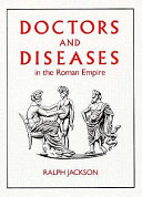 Doctors and diseases in the Roman Empire /