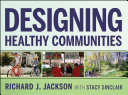 Designing healthy communities /