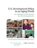 U.S. development policy in an aging world : new challenges and new priorities for a new demographic era /