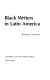 Black writers in Latin America /