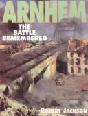 Arnhem : the battle remembered /