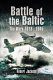 Battle of the Baltic : the wars, 1918-1945 /