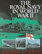 The Royal Navy in World War II /