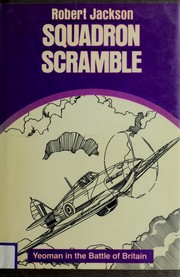 Squadron scramble : Yeoman in the Battle of Britain /