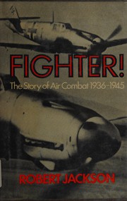 Fighter, the story of air combat, 1936-45 /