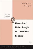 Classical and modern thought on international relations : from anarchy to cosmopolis /