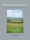 Huntsman's Quarry, Kemerton : a late Bronze Age settlement and landscape in Worcestershire /