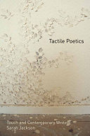Tactile poetics : touch and contemporary writing /