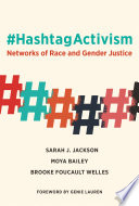 #HashtagActivism : networks of race and gender justice /