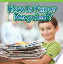 How is paper recycled?