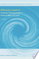 Differently academic? : developing lifelong learning for women in higher education /