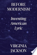 Before modernism : inventing American lyric /