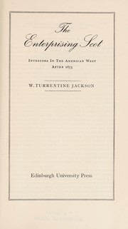 The enterprising Scot ; investors in the American west after 1873 /