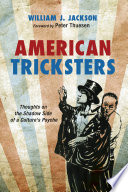 American tricksters : thoughts on the shadow side of a culture's psyche /