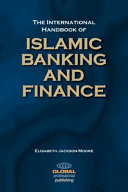 The international handbook of Islamic banking and finance /