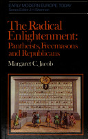 The Radical Enlightenment : Pantheists, Freemasons, and Republicans /