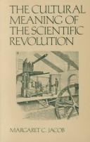 The cultural meaning of the scientific revolution /