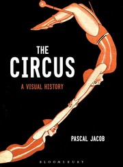 The circus : a visual history /