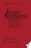 Family assessment : rationale, methods, and future directions /