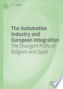 The Automotive Industry and European Integration : The Divergent Paths of Belgium and Spain /