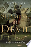 Shaming the devil : essays in truthtelling /