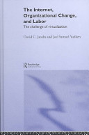 The internet, organizational change, and labor : the challenge of virtualization /