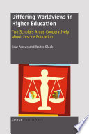 Differing worldviews in higher education : two scholars argue cooperatively about justice education /
