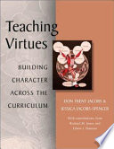 Teaching virtues : building character across the curriculum /