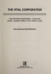 The vital corporation : how American businesses--large and small--double profits in two years or less /