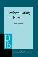 Preformulating the news : an analysis of the metapragmatics of press releases /