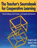 The teacher's sourcebook for cooperative learning : practical techniques, basic principles, and frequently asked questions /