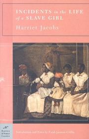 Incidents in the life of a slave girl : written by herself /