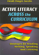 Active literacy across the curriculum : strategies for reading, writing, speaking, and listening /
