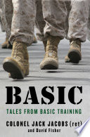 Basic : surviving boot camp and basic training /